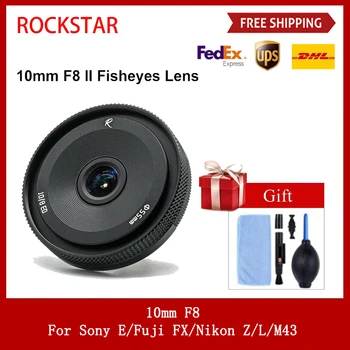 RockStar 10mm F8 II Fisheye широкоъгълна камера обектив MF фиксиран фокус за Sony E Fujifilm X M4/3 Nikon Z Leica Sigma L Mount камери